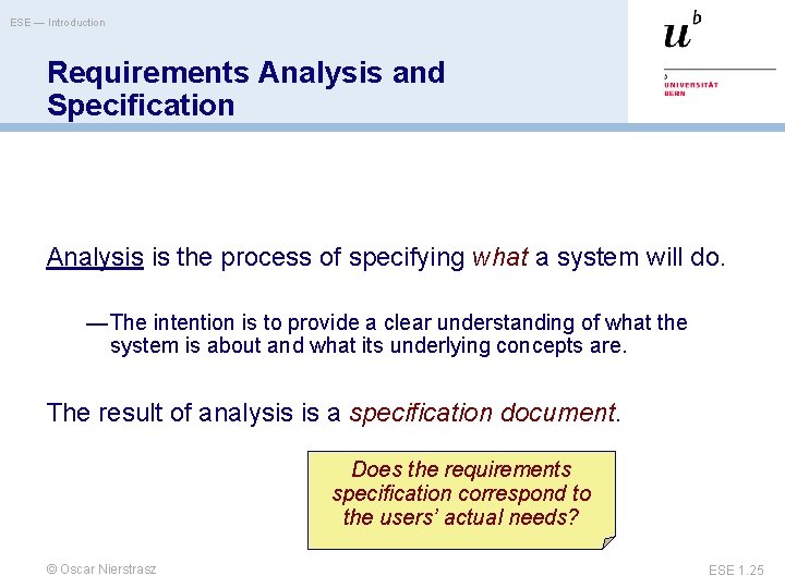 ESE — Introduction Requirements Analysis and Specification Analysis is the process of specifying what