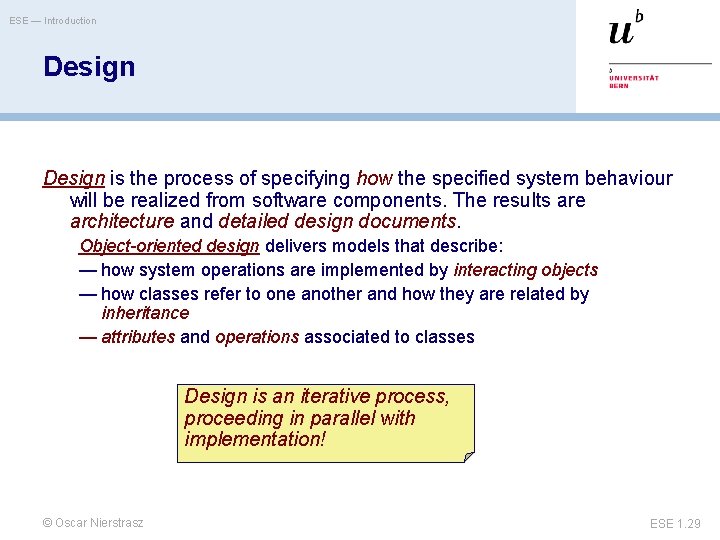 ESE — Introduction Design is the process of specifying how the specified system behaviour