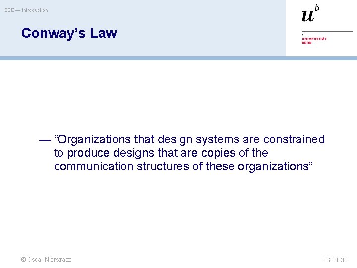 ESE — Introduction Conway’s Law — “Organizations that design systems are constrained to produce