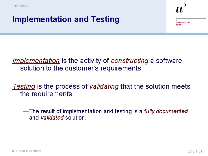 ESE — Introduction Implementation and Testing Implementation is the activity of constructing a software