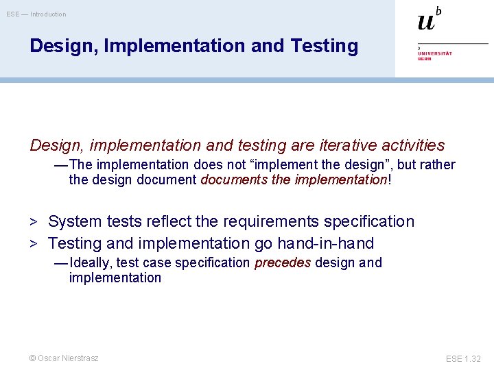 ESE — Introduction Design, Implementation and Testing Design, implementation and testing are iterative activities