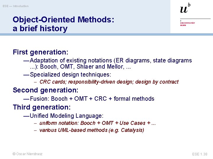 ESE — Introduction Object-Oriented Methods: a brief history First generation: — Adaptation of existing