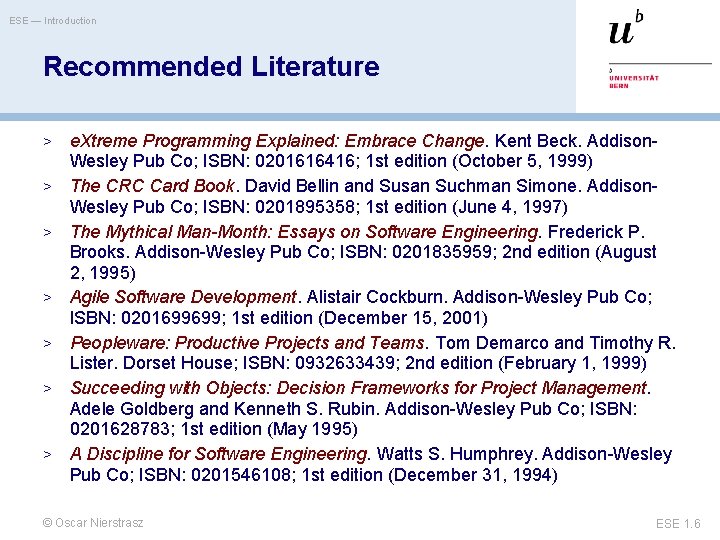 ESE — Introduction Recommended Literature > > > > e. Xtreme Programming Explained: Embrace