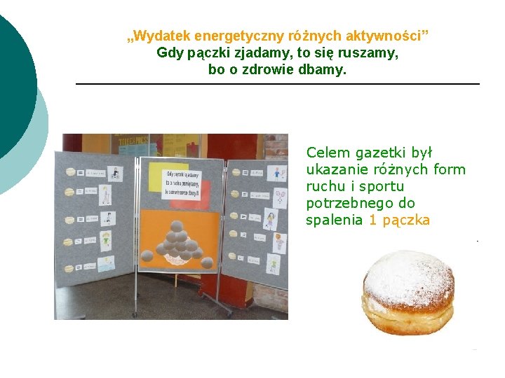 „Wydatek energetyczny różnych aktywności” Gdy pączki zjadamy, to się ruszamy, bo o zdrowie dbamy.