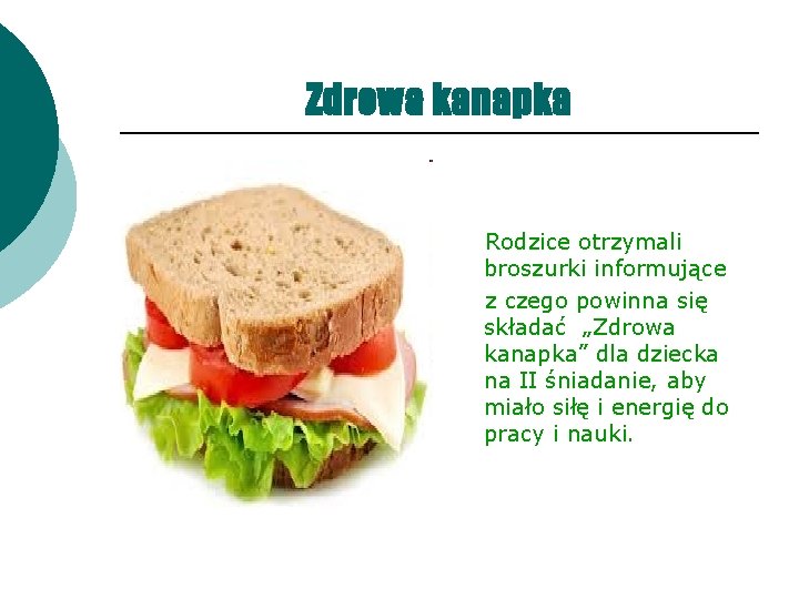 Zdrowa kanapka Rodzice otrzymali broszurki informujące z czego powinna się składać „Zdrowa kanapka” dla