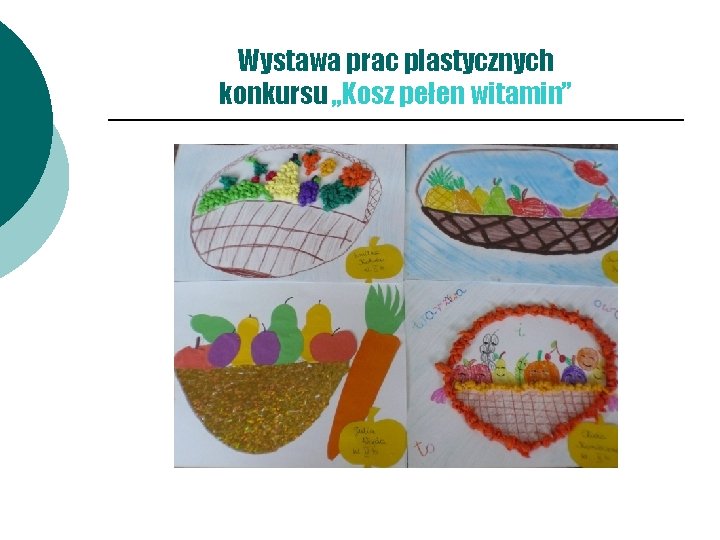 Wystawa prac plastycznych konkursu , , Kosz pełen witamin” 