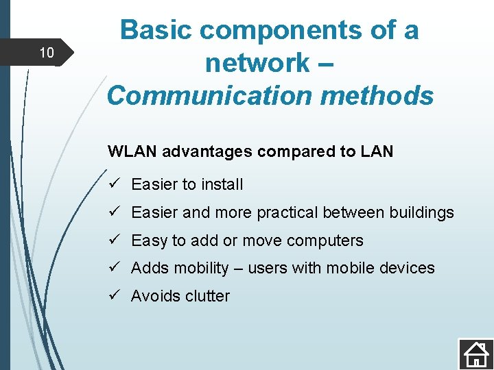 10 Basic components of a network – Communication methods WLAN advantages compared to LAN