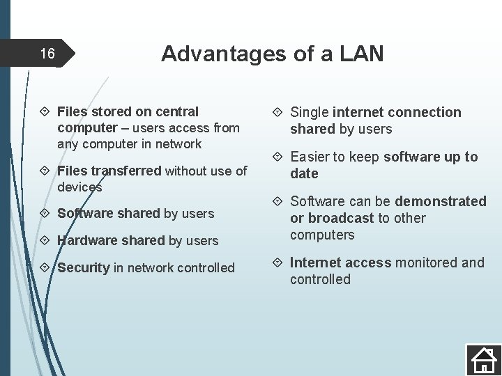 16 Advantages of a LAN Files stored on central computer – users access from