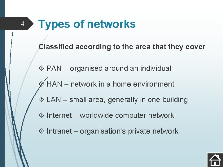4 Types of networks Classified according to the area that they cover PAN –