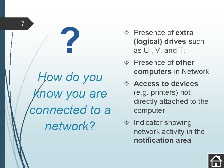 7 ? How do you know you are connected to a network? Presence of