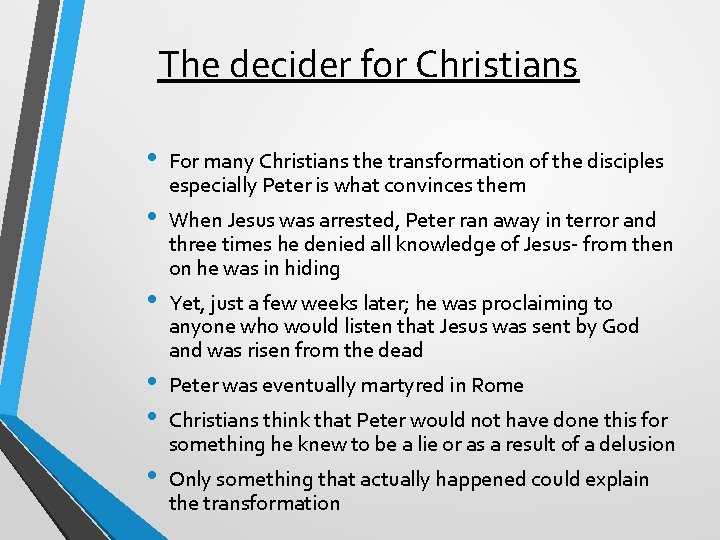 The decider for Christians • • • For many Christians the transformation of the