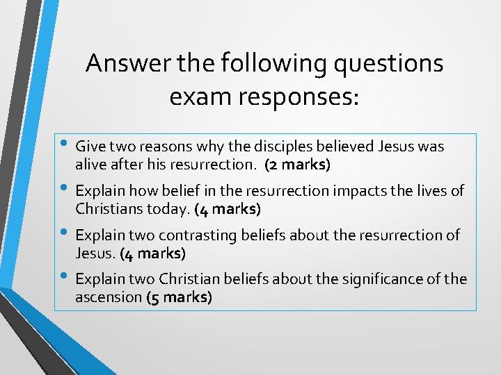 Answer the following questions exam responses: • Give two reasons why the disciples believed