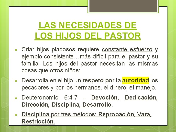 LAS NECESIDADES DE LOS HIJOS DEL PASTOR Criar hijos piadosos requiere constante esfuerzo y