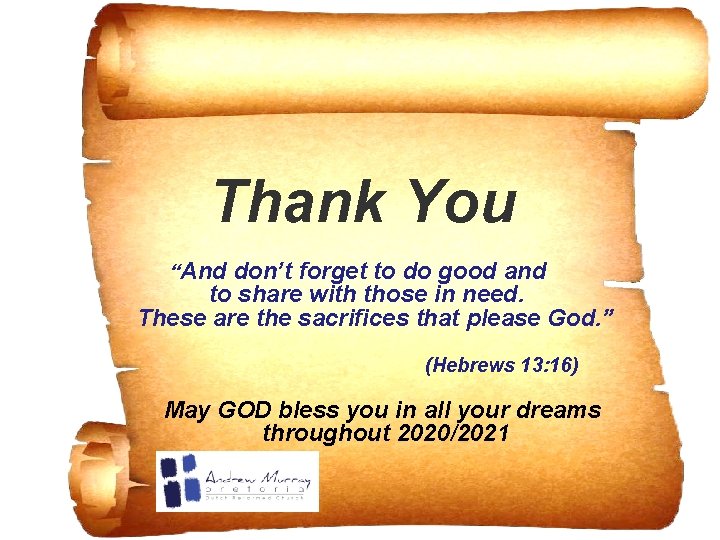 Thank You “And don’t forget to do good and to share with those in