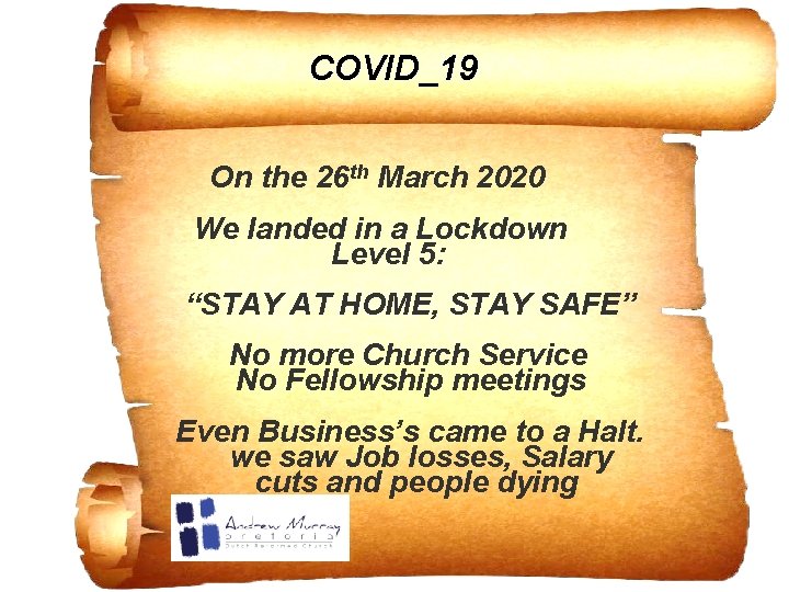 COVID_19 On the 26 th March 2020 We landed in a Lockdown Level 5: