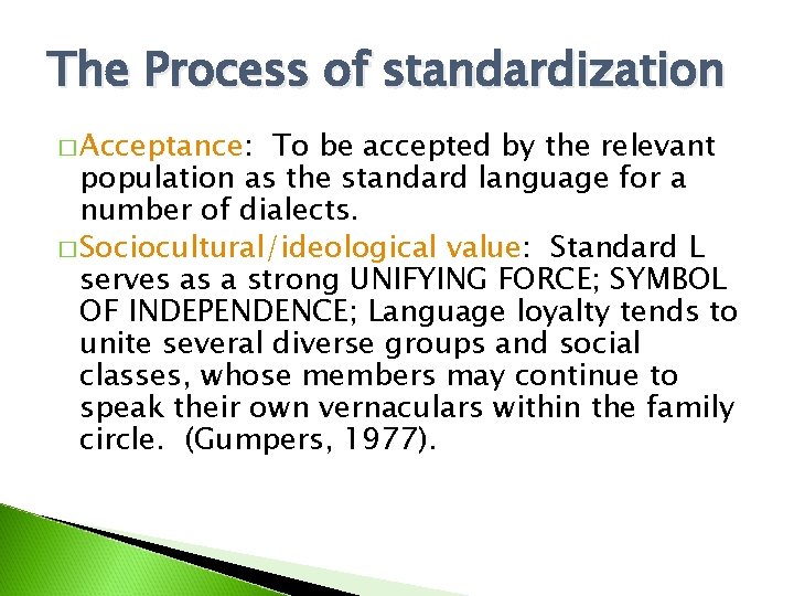 The Process of standardization � Acceptance: To be accepted by the relevant population as