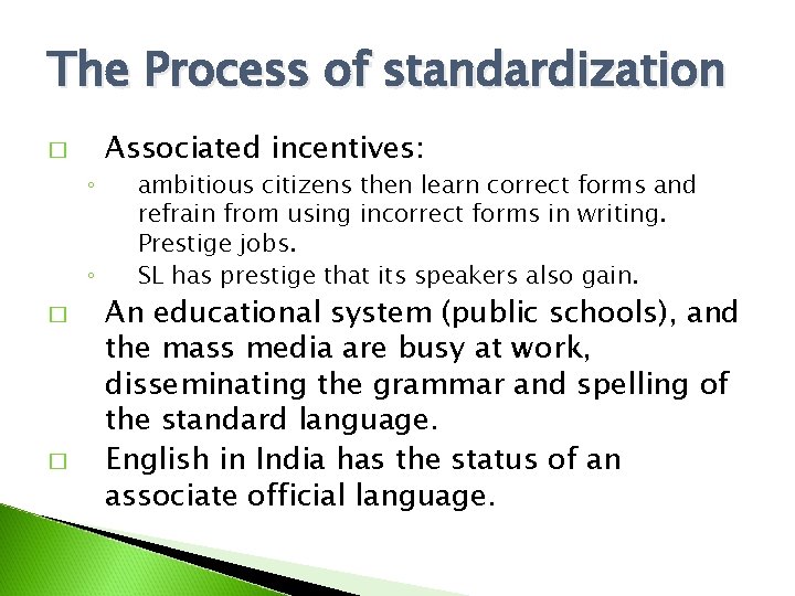 The Process of standardization � ◦ ◦ � � Associated incentives: ambitious citizens then