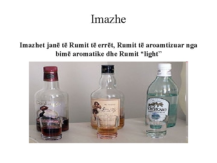 Imazhet janë të Rumit të errët, Rumit të aroamtizuar nga bimë aromatike dhe Rumit