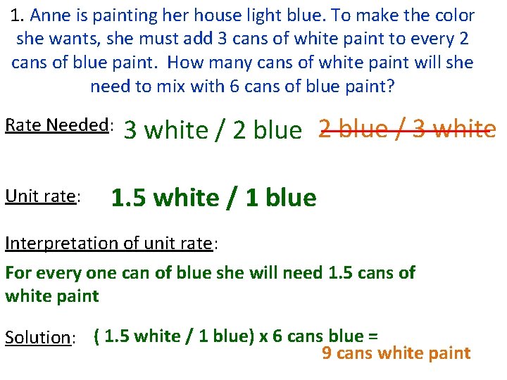 1. Anne is painting her house light blue. To make the color she wants,