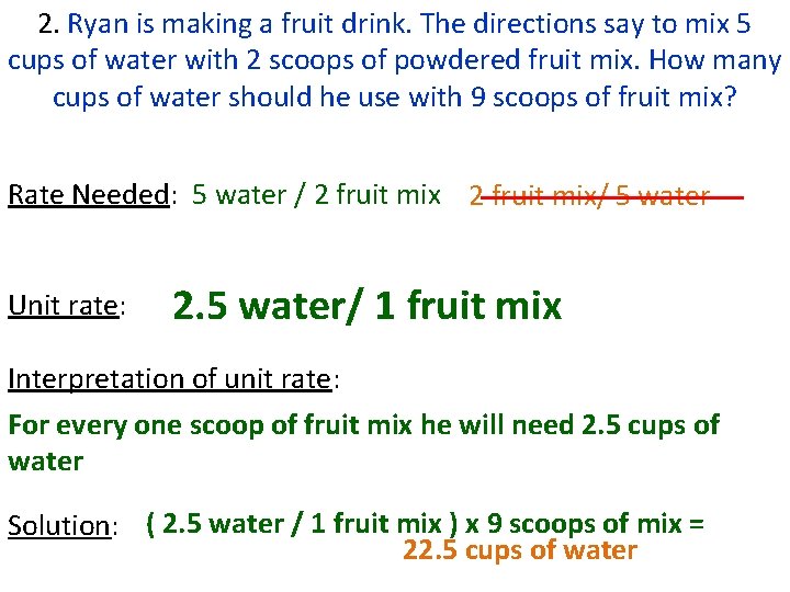 2. Ryan is making a fruit drink. The directions say to mix 5 cups