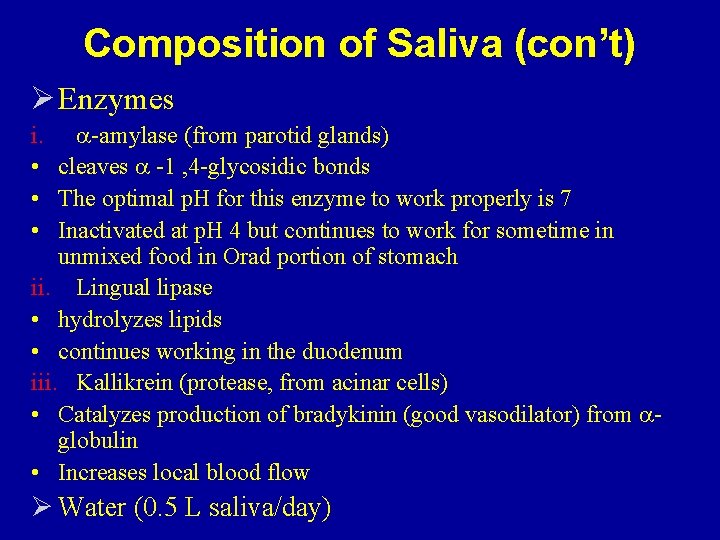 Composition of Saliva (con’t) Ø Enzymes i. -amylase (from parotid glands) • cleaves -1