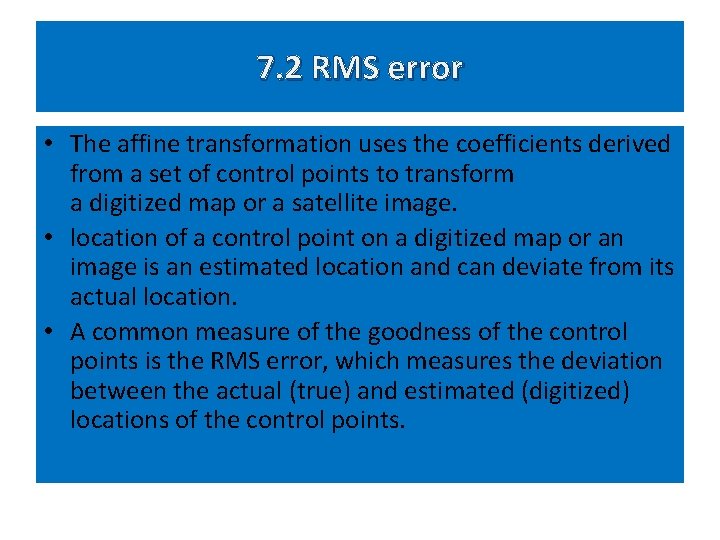 7. 2 RMS error • The affine transformation uses the coefficients derived from a 7. 2 RMS error • The affine transformation uses the coefficients derived from a