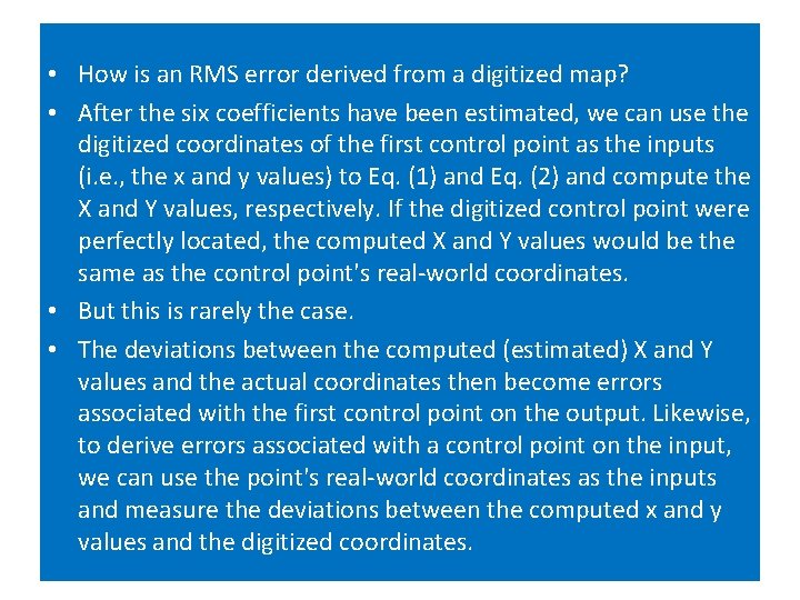 • How is an RMS error derived from a digitized map? • After • How is an RMS error derived from a digitized map? • After