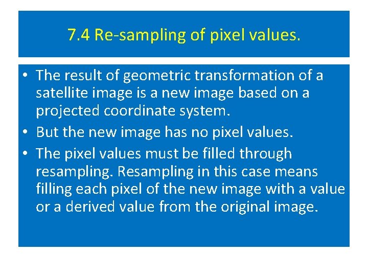 7. 4 Re-sampling of pixel values. • The result of geometric transformation of a 7. 4 Re-sampling of pixel values. • The result of geometric transformation of a