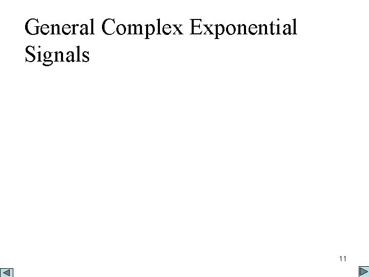 General Complex Exponential Signals 11 