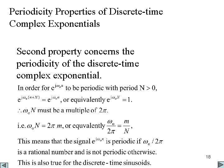 Periodicity Properties of Discrete-time Complex Exponentials Second property concerns the periodicity of the discrete-time