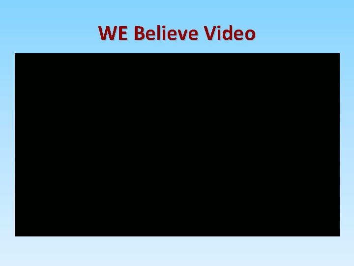 WE Believe Video 