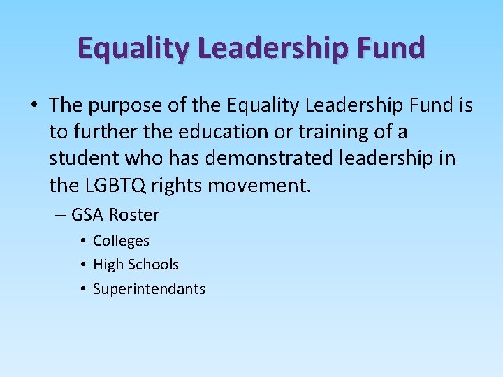 Equality Leadership Fund • The purpose of the Equality Leadership Fund is to further