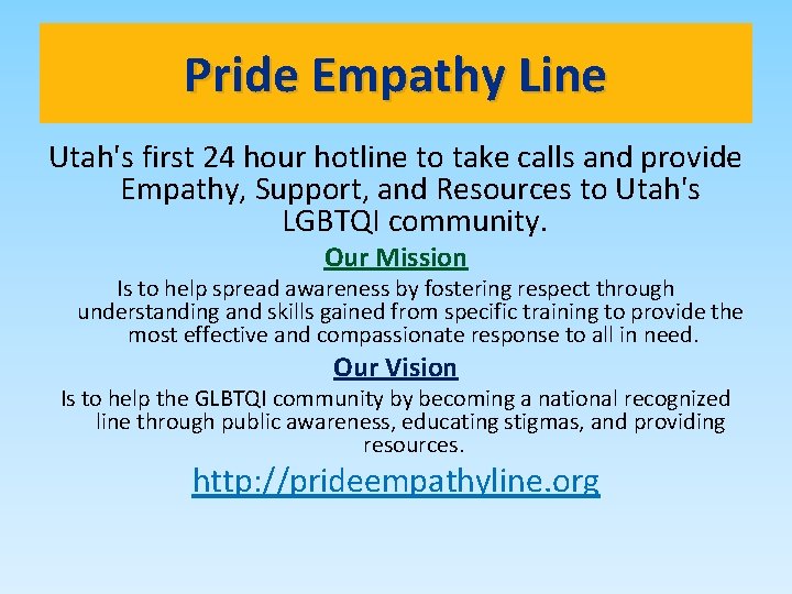 Pride Empathy Line Utah's first 24 hour hotline to take calls and provide Empathy,