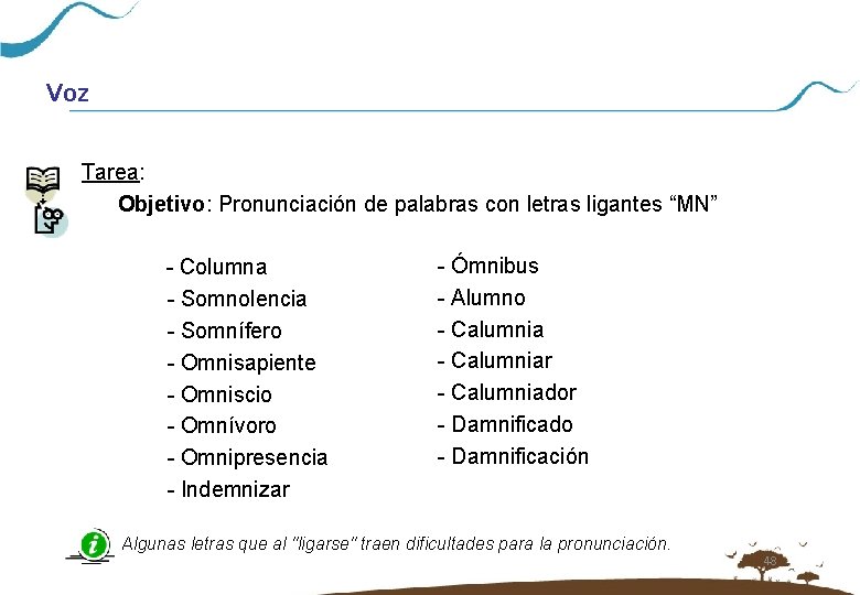 Voz Tarea: Objetivo: Pronunciación de palabras con letras ligantes “MN” - Columna - Somnolencia