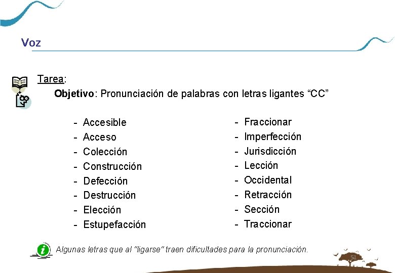 Voz Tarea: Objetivo: Pronunciación de palabras con letras ligantes “CC” - Accesible Acceso Colección