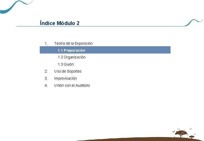 Índice Módulo 2 1. Teoría de la Exposición 1. 1 Preparación 1. 2 Organización