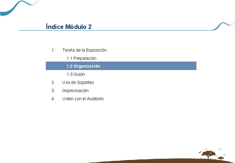 Índice Módulo 2 1. Teoría de la Exposición 1. 1 Preparación 1. 2 Organización