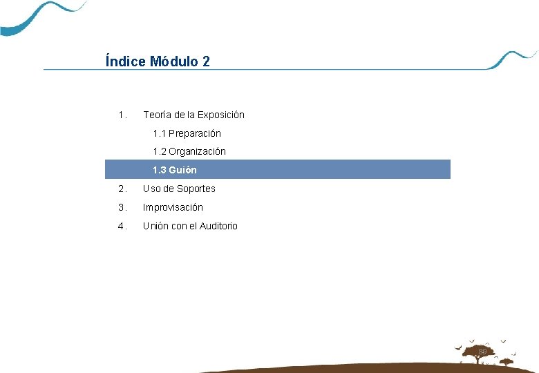 Índice Módulo 2 1. Teoría de la Exposición 1. 1 Preparación 1. 2 Organización