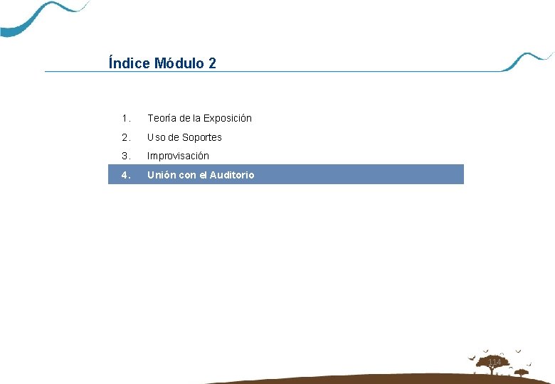 Índice Módulo 2 1. Teoría de la Exposición 2. Uso de Soportes 3. Improvisación