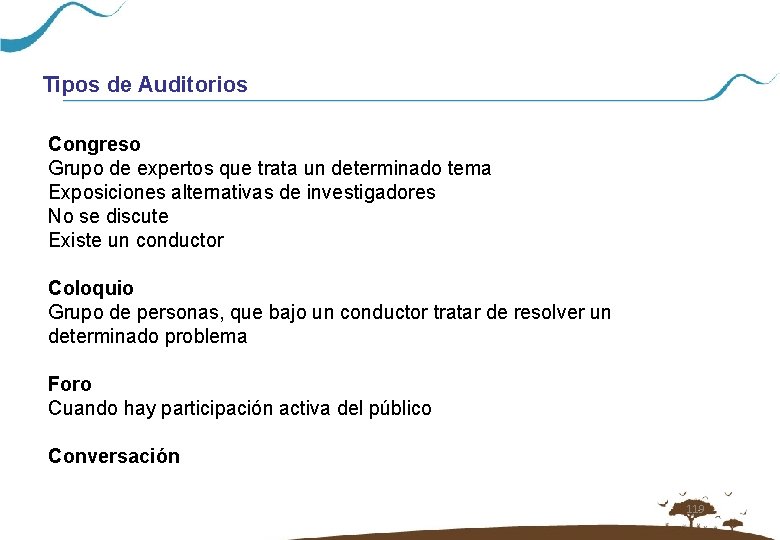 Tipos de Auditorios Congreso Grupo de expertos que trata un determinado tema Exposiciones alternativas