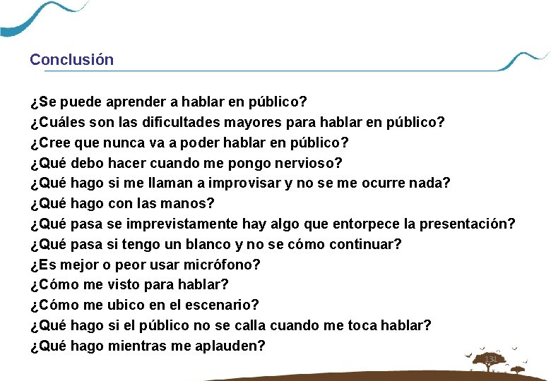 Conclusión ¿Se puede aprender a hablar en público? ¿Cuáles son las dificultades mayores para