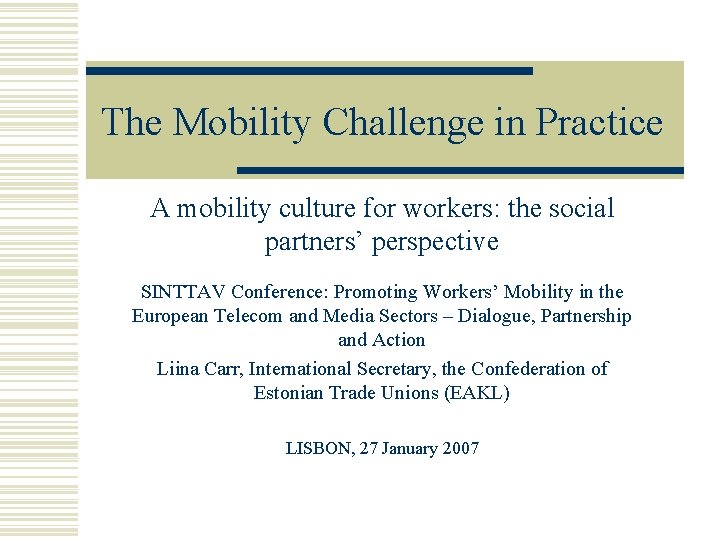 The Mobility Challenge in Practice A mobility culture for workers: the social partners’ perspective