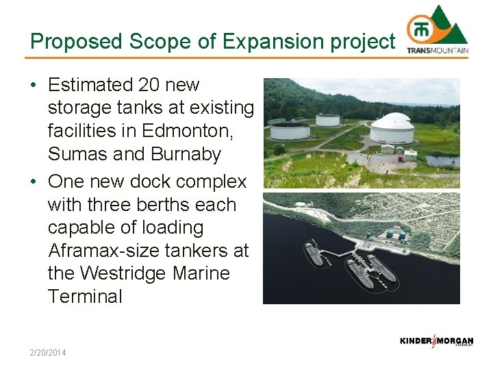 Proposed Scope of Expansion project • Estimated 20 new storage tanks at existing facilities