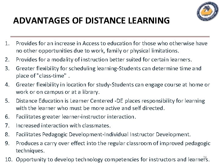 ADVANTAGES OF DISTANCE LEARNING 1. Provides for an increase in Access to education for