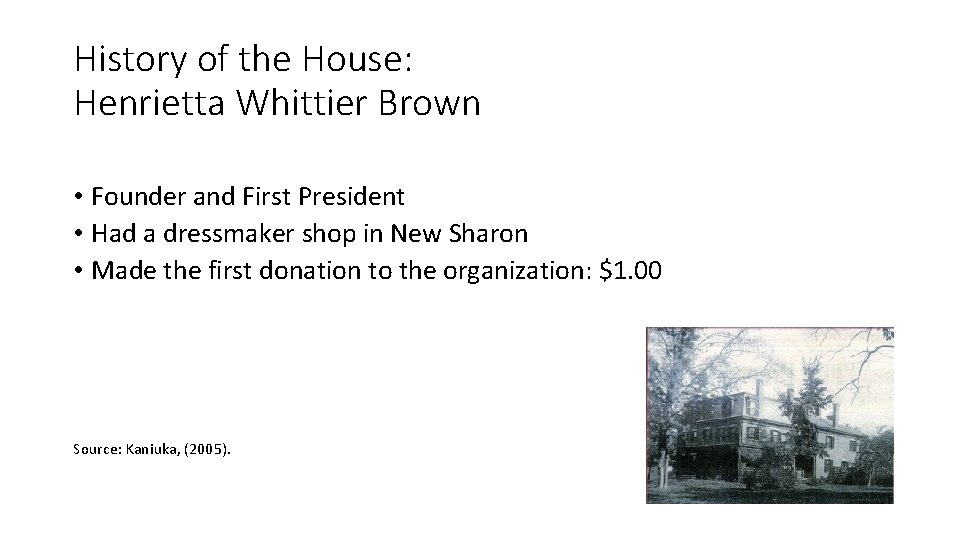 History of the House: Henrietta Whittier Brown • Founder and First President • Had