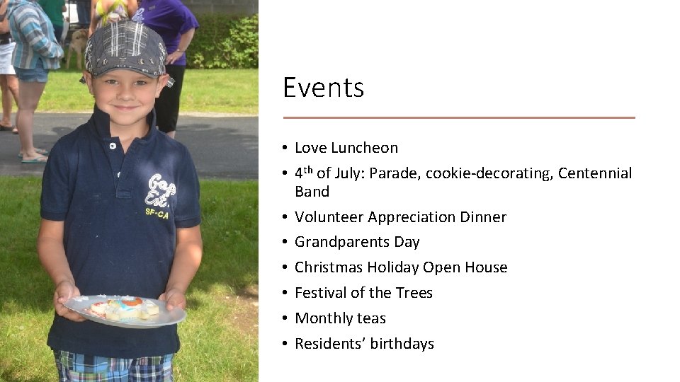 Events • Love Luncheon • 4 th of July: Parade, cookie-decorating, Centennial Band •