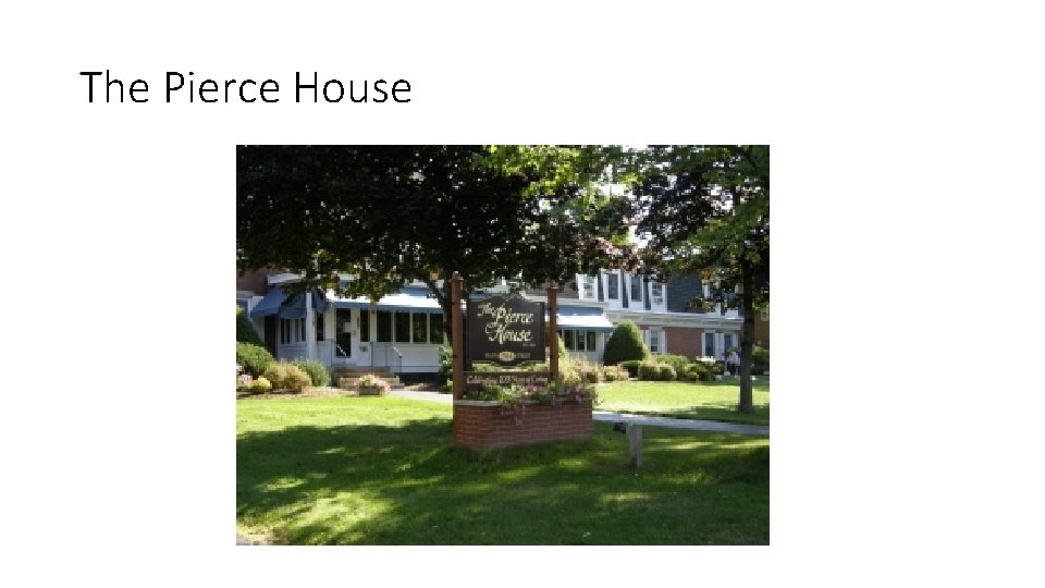 The Pierce House 