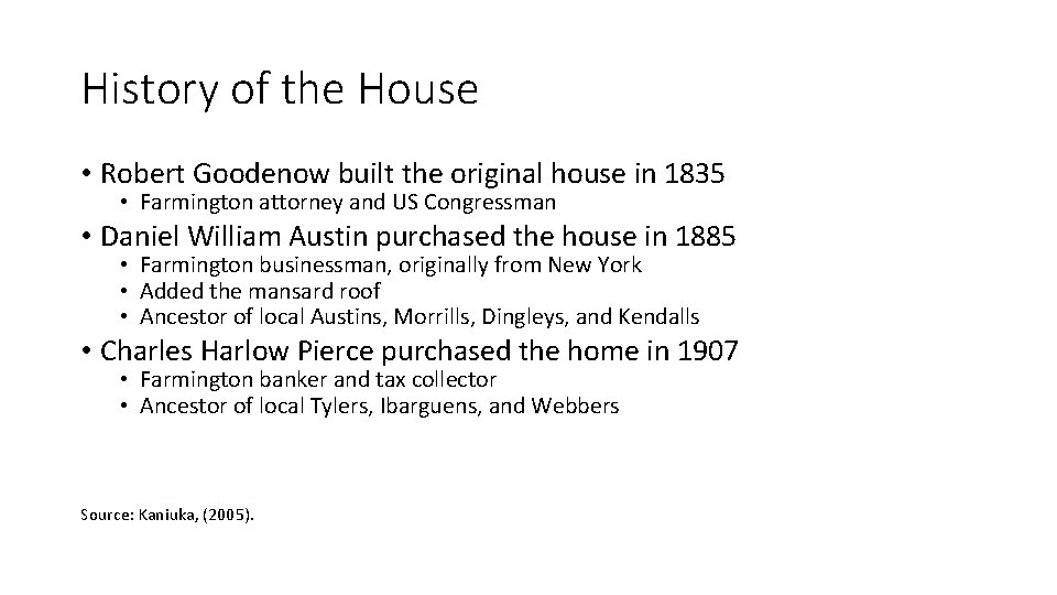 History of the House • Robert Goodenow built the original house in 1835 •