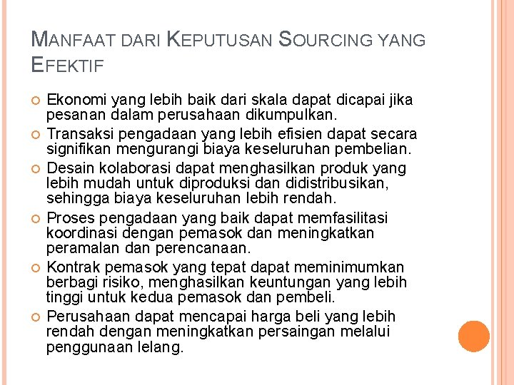 MANFAAT DARI KEPUTUSAN SOURCING YANG EFEKTIF Ekonomi yang lebih baik dari skala dapat dicapai