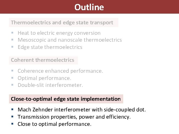 Outline Thermoelectrics and edge state transport § Heat to electric energy conversion § Mesoscopic